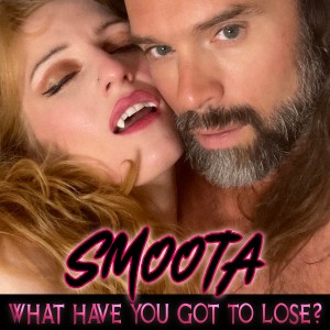 收聽Smoota的What Have You Got to Lose?歌詞歌曲