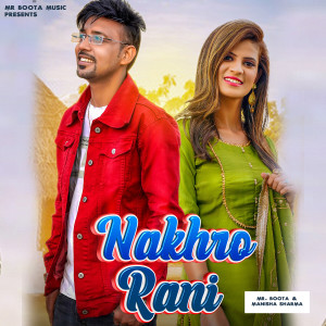 Listen to Nakhro Rani song with lyrics from Mr. Boota
