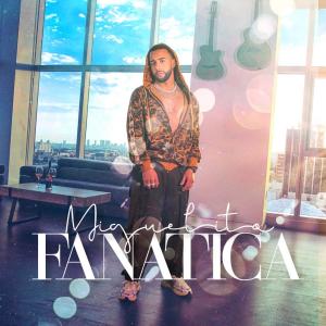 Listen to Fanatica (Explicit) song with lyrics from Miguelito