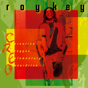 Roykey的專輯C.R.E.O. (Creative Reggae Elementary Overdrive)