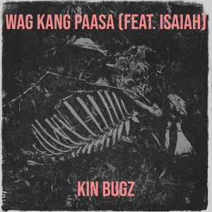 Album Wag Kang Paasa (Explicit) from Kin Bugz