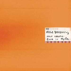 อัลบัม Half Smofe: Live in Mpls. ศิลปิน Mike Doughty