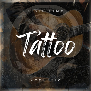 อัลบัม Tattoo (Acoustic) ศิลปิน Kevin Simm