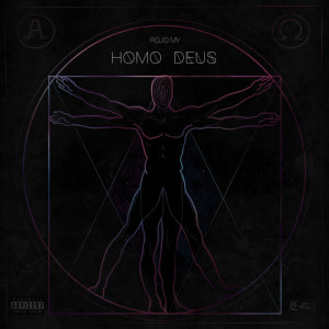 Listen to Homo Deus (Explicit) song with lyrics from ROjO MY
