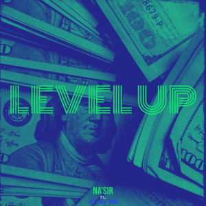 收听Na'Sir的Level Up (Explicit)歌词歌曲