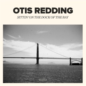 อัลบัม Sittin' On the Dock of the Bay ศิลปิน Otis Redding
