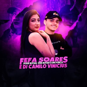 Listen to Pode Botar, Vem Botar Com Força (Explicit) song with lyrics from Fefa Soares