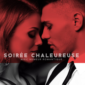 Album Soirée chaleureuse avec humeur romantique (Forte connexion amoureuse) from Lounge Jazz Affection