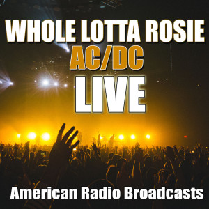 收聽AC/DC的Whole Lotta Rosie (Live)歌詞歌曲