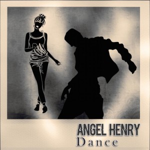 Dengarkan lagu Dance nyanyian Angel Henry dengan lirik