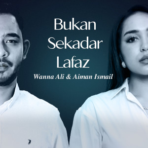 ดาวน์โหลดและฟังเพลง Bukan Sekadar Lafaz พร้อมเนื้อเพลงจาก Wanna Ali
