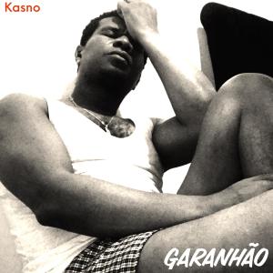 收听Kasno的Garanhão歌词歌曲
