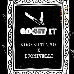 King Kunta MG的專輯Go Get It (feat. Djonivelli)