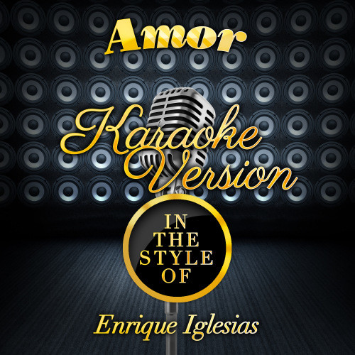 Amor (In the Style of Julio Iglesias) [Karaoke Version] (Karaoke Version)