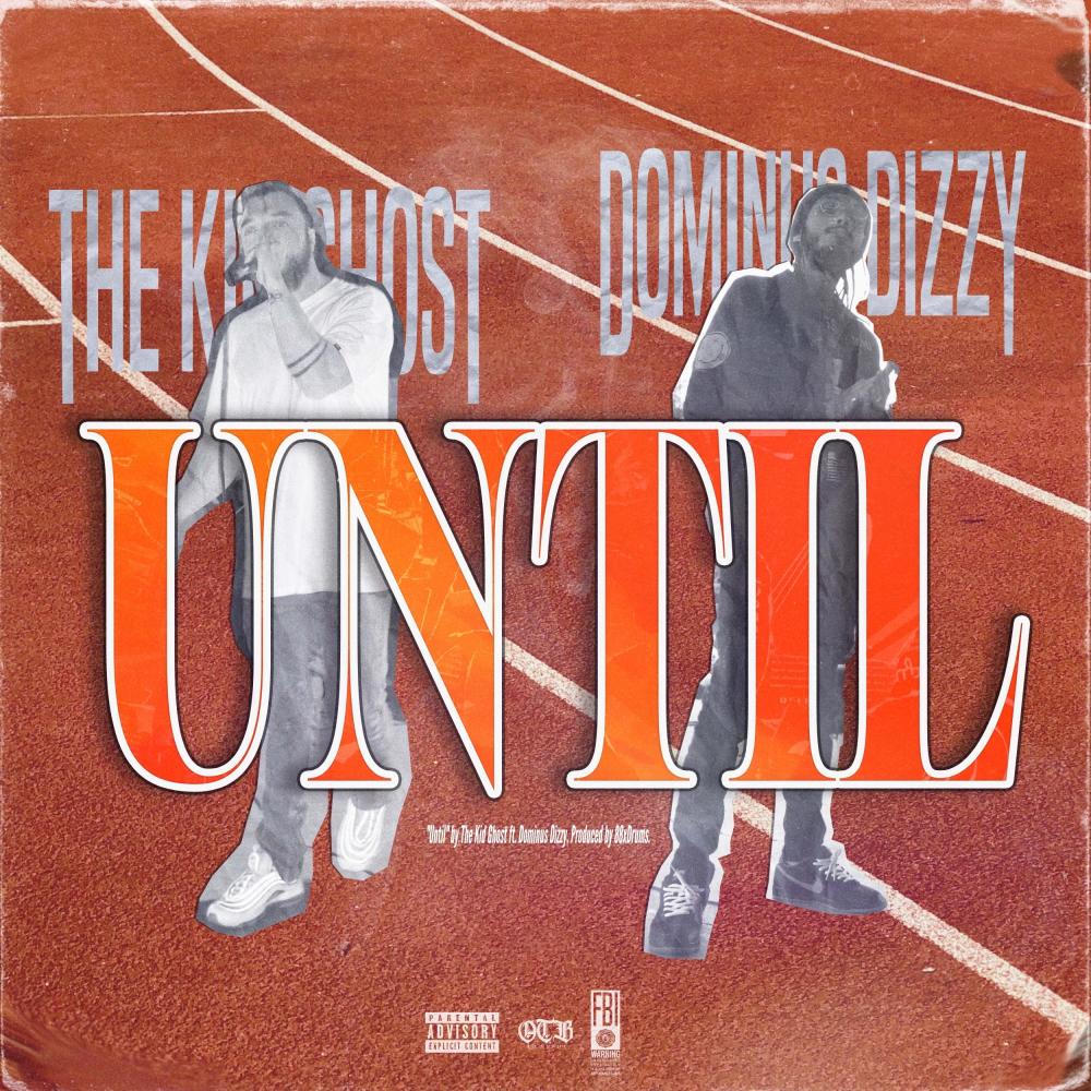 Until (feat. Dominus Dizzy) (Explicit)
