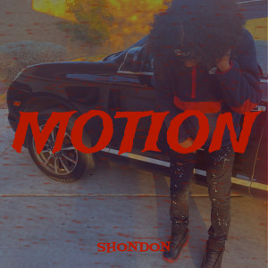Dengarkan Motion (Explicit) lagu dari Shondon dengan lirik