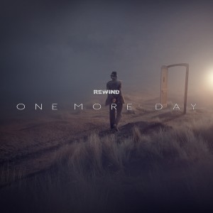 Dengarkan lagu One More Day nyanyian Rewind dengan lirik