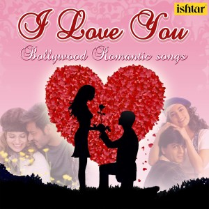 I Love You - Bollywood Romantic Songs dari Various Artists
