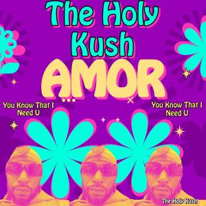 The Holy Kush的专辑Amor