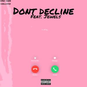 Jewels的专辑Don't Decline (OPEN VERSE CHALLENGE) (feat. Jewels) (Explicit)