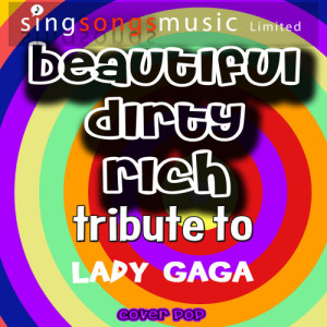 收聽Cover Pop的Beautiful Dirty Rich (Tribute Version)歌詞歌曲