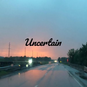 อัลบัม Uncertain (feat. Will Holland) ศิลปิน Will Holland