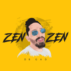 收聽DB Gad的Zen Zen歌詞歌曲