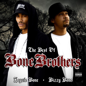 Bizzy Bone的专辑The Best of Bone Brothers