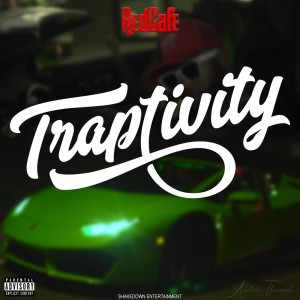 Dengarkan Traptivity (Explicit) lagu dari RedCafe dengan lirik