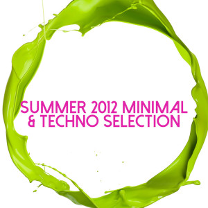Album Summer 2012 Minimal & Techno Selection from Various