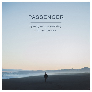 Passenger的專輯Young as the Morning Old as the Sea
