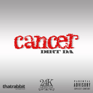 ดาวน์โหลดและฟังเพลง Cancer (Radio Edit) พร้อมเนื้อเพลงจาก Dirt Da