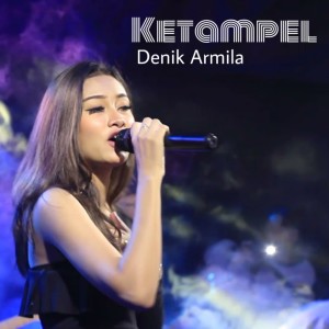 收听Denik Armila的Ketampel (Live)歌词歌曲