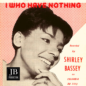 收聽Bassey, Shirley的I Who Have Nothing (1963 Recording)歌詞歌曲