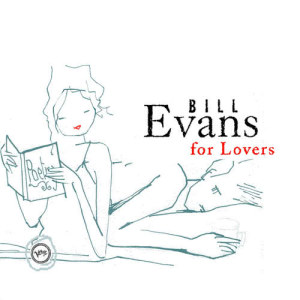 Bill Evans的專輯Bill Evans For Lovers