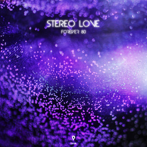 Dengarkan Stereo Love (Future House Mix) lagu dari Forever 80 dengan lirik