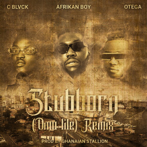 Stubborn (Omo Lile) (Remix) (Explicit) dari Afrikan Boy