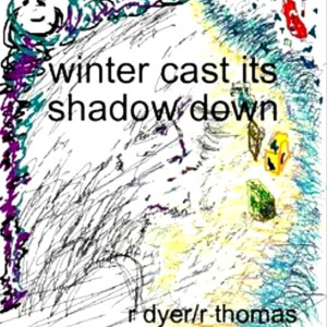 Album Winter Cast Its Shadow Down from R Dyer