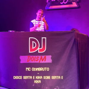 收聽Dj DoisM的Desce Senta e Kika Sobe Senta e Kika (Explicit)歌詞歌曲