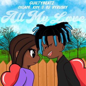 Album All My Love oleh GuiltyBeatz