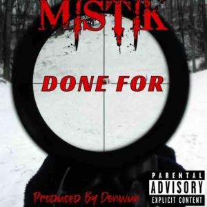 ดาวน์โหลดและฟังเพลง Done For (Explicit) พร้อมเนื้อเพลงจาก Mistik