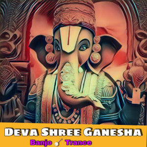 Listen to Deva Shree Ganesha Banjo Trance song with lyrics from Dj Dileep Bhai