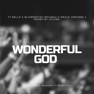 Listen to Wonderful God song with lyrics from TY BELLO
