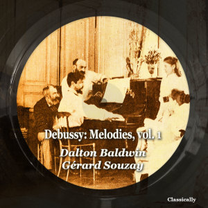 Dalton Baldwin的專輯Debussy: Melodies, vol. 1