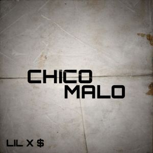 Lil x $的专辑Chico Malo