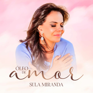 Sula Miranda的專輯Óleo de Amor