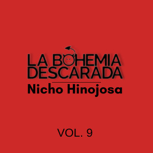 Album La Bohemia Descarada, Vol. 9 from La Bohemia Descarada