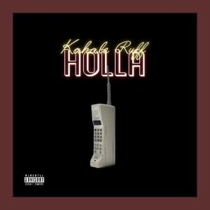 Listen to Holla (Explicit) song with lyrics from RUFF