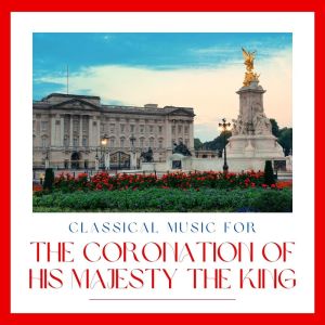 อัลบัม Classical Music For The Coronation Of His Majesty The King ศิลปิน Silver State Orchestra