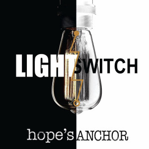 Album Lightswitch oleh Hope's Anchor